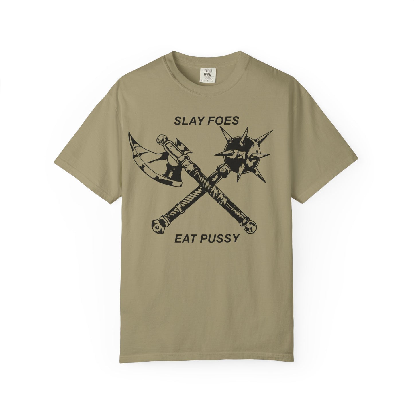 Graphic T-Shirt — "Slay Foes Eat Pussy" Crossed Axe & Mace Illustration