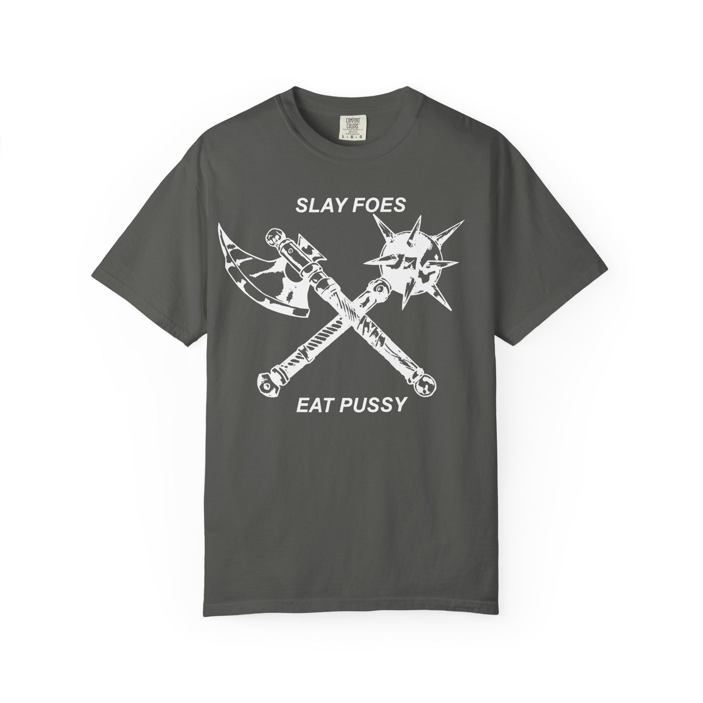 Graphic T-Shirt — "Slay Foes Eat Pussy" Crossed Axe & Mace Illustration