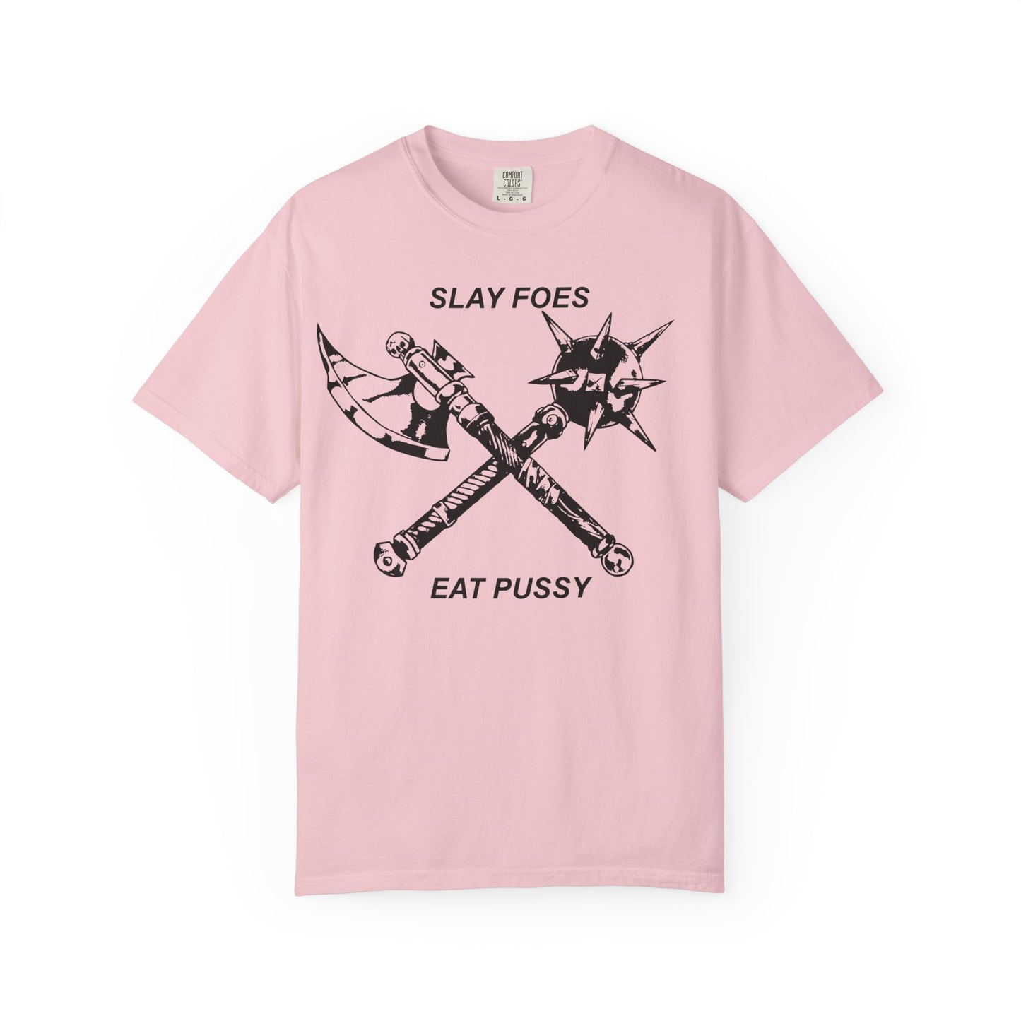 Graphic T-Shirt — "Slay Foes Eat Pussy" Crossed Axe & Mace Illustration