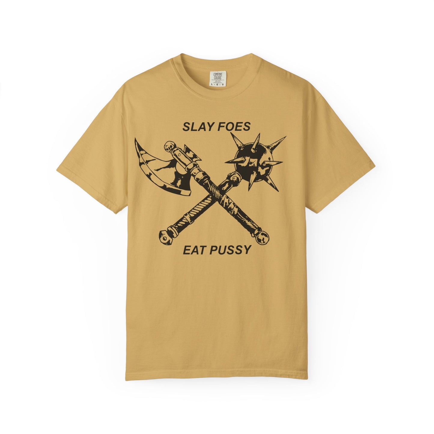 Graphic T-Shirt — "Slay Foes Eat Pussy" Crossed Axe & Mace Illustration